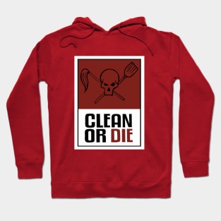 Clean or Die Hoodie